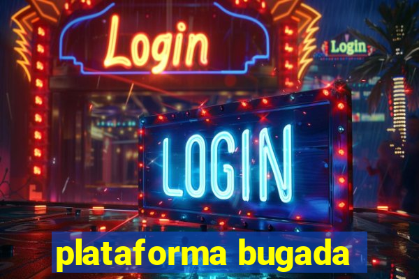 plataforma bugada